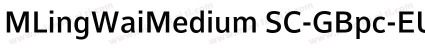 MLingWaiMedium SC-GBpc-EUC-H字体转换